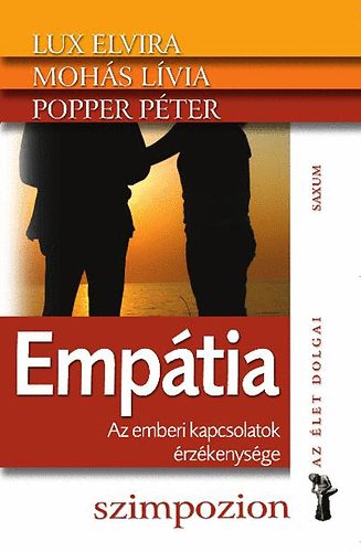 Lux Elvira; Popper Pter; Mohs Lvia - Emptia - Az emberi kapcsolatok rzkenysge