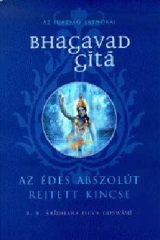 B.R. Sr�dhara Deva Gosw�m� - Bhagavad-g�t� - Az �des abszol�t rejtett kincsei