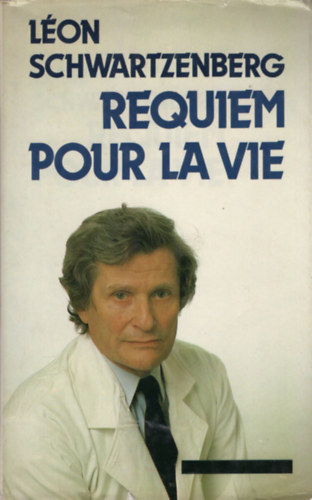 Léon Schwartzenberg - Requiem pour la vie
