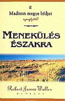 Robert James Waller - Menekls szakra