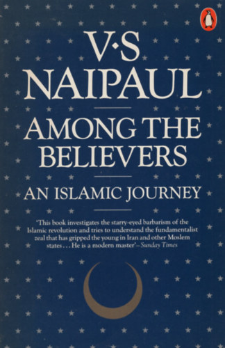 V. S. Naipaul - Among the believers