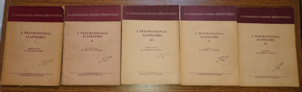 Dr. Dr. Mincsev Mih�ly, Dr. Oberna Ferenc Frank Gy�rgy - 5 k�tet A traumatol�gia alapelemei c�m� sorozatb�l (A gyakorl� Orvos k�nyvt�ra): I., II., III., V., Vl.