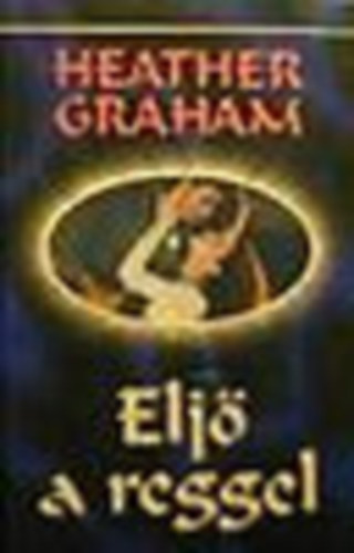 Heather Graham - Elj� a reggel