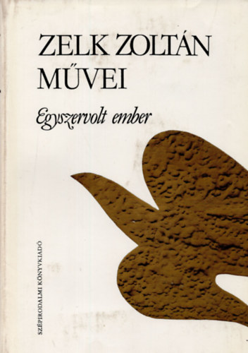Zelk Zoltán - Egyszervolt ember