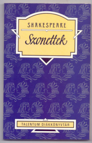 Shakespeare - Szonettek (Talentum Dikknyvtr - Fordtotta: Szab Lrinc)