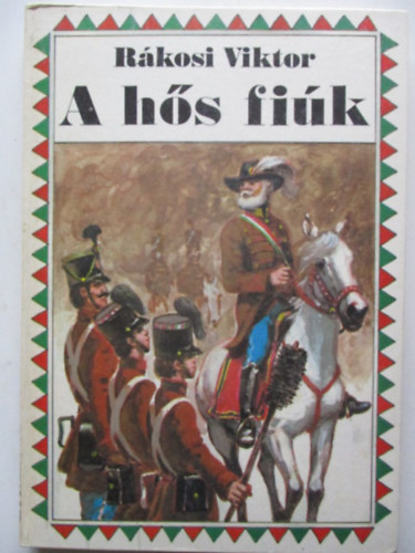 Rákosi Viktor - A hős fiúk
