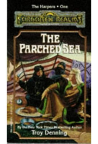 Troy Denning - The Parched Sea - Forgotten Realms: The Harpers #1
