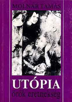 Molnr Tams - Utpia - rk eretneksg