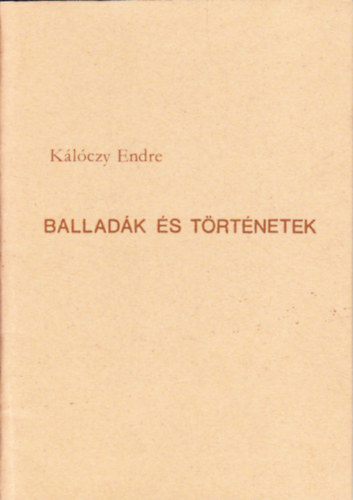 Klczy Endre - Balladk s trtnetek