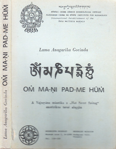 Lama Anagarika Govinda - Om Ma-ni Pad-me H�m (A Vajray�na misztika a "Hat Szent Sz�tag" ezot�rikus tanai alapj�n)