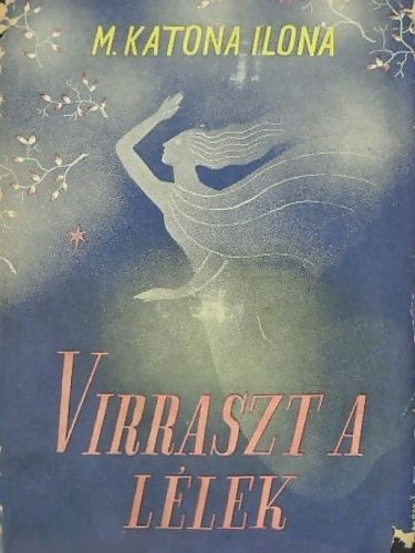 M. Katona Ilona - Virraszt a l�lek