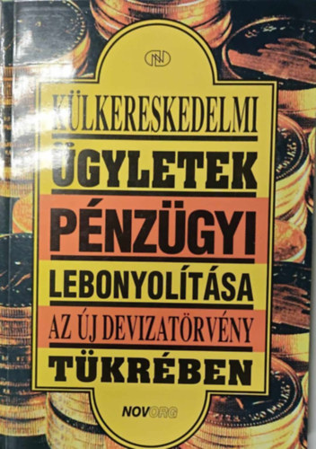 Klkereskedeli gyletek pnzgyi lebonyoltsa az j devizatrvny tkrben