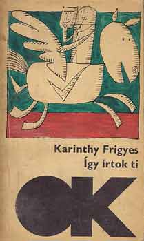 Karinthy Frigyes - �gy �rtok ti