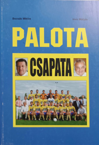 Imre M�ty�s Bocs�k Mikl�s - Palota csapata