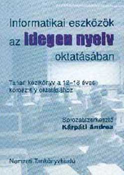 Dring�-Horv�th Ida  (szerk.) - Informatikai eszk�z�k az idegen nyelv oktat�s�ban. - 42583/III