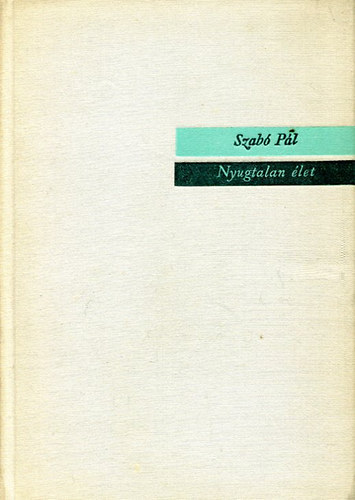 Szab� P�l - Nyugtalan �let