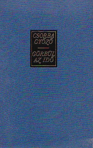 Csorba Gy�z� - G�rb�l az id�