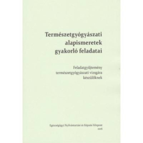 Termszetgygyszati alapismeretek gyakorl feladatai