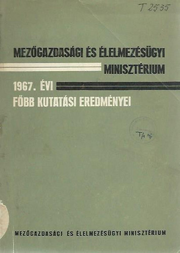 A Mez�gazdas�gi �s �lelmez�s�gyi Miniszt�rium 1967. �vi f�bb kutat�si eredm�nyei