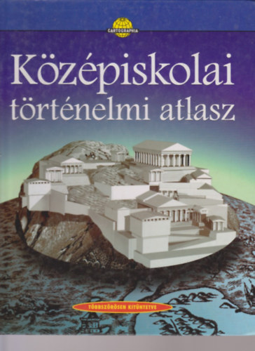 Cartographia Kft. - Kzpiskolai trtnelmi atlasz