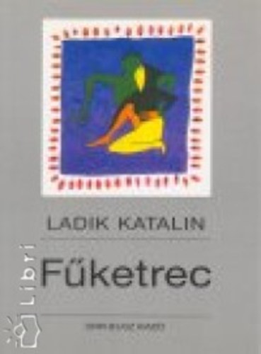 Ladik Katalin - F�ketrec