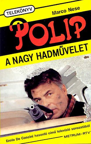 Marco Nese - Polip, a nagy hadmvelet