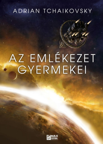 Adrian Tchaikovsky - Az emlkezet gyermekei