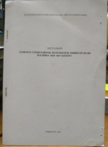 Szcs Ern - tmeneti zemi formk jelentkezse Debrecen ipari letben 1848-1867 kztt