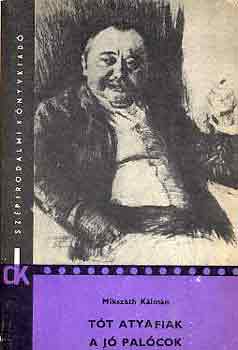 Miksz�th K�lm�n - T�t atyafiak - A j� pal�cok