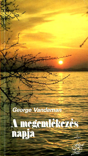 Erd�lyi L�szl� George E. Vandeman - A megeml�kez�s napja / Eml�kezetes napok