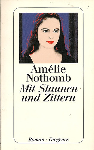 Amlie Nothomb - Mit Staunen und Zittern