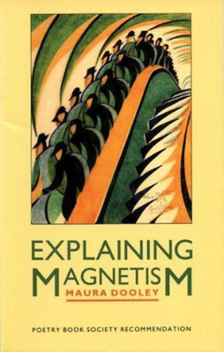 Maura Dooley - Explaining Magnetism