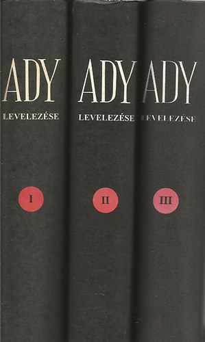 Ady Endre - Ady Endre levelez�se I-III. Kritikai kiad�s!