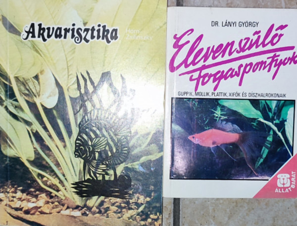 Dr. Horn-Zsilinszky Lnyi Gyrgy - 2db halakkal, dszhalakkal kapcsolatos knyv - Dr. Lnyi Gyrgy-Elevenszl fogaspontyok; Horn-Zsilinszky-Akvarisztika
