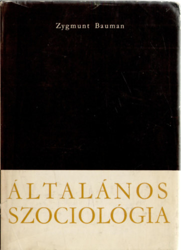 Zygmunt Bauman - Általános szociológia