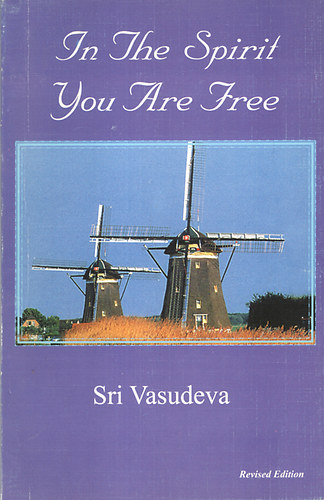 Sri Vasudeva - In The Spirit You Are Free