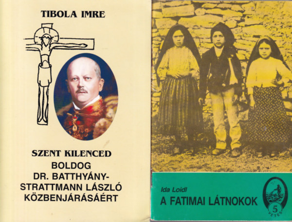 Ida Loidl, Tibola Imre, Nemeshegyi P�ter Tarnay Brun� - 5 db vall�si f�zet ( egy�tt ) 1. A fatimai l�tnokok, 2. Szent kilenced - Boldog Dr. Batthy�ny-Strattmann L�szl� k�zbenj�r�s��rt, 3. Mi a kereszt�nys�g? 4. Lourdes  5. Katolicizmus �s kultuszok