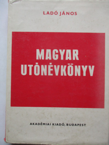Lad� J�nos - Magyar ut�n�vk�nyv