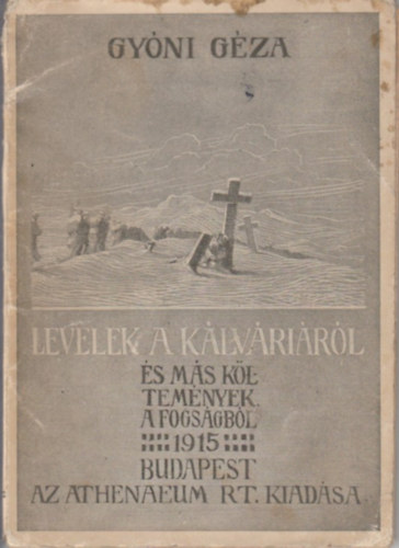 Gy�ni G�za - Levelek a K�lv�ri�r�l �s m�s k�ltem�nyek (A fogs�gb�l).