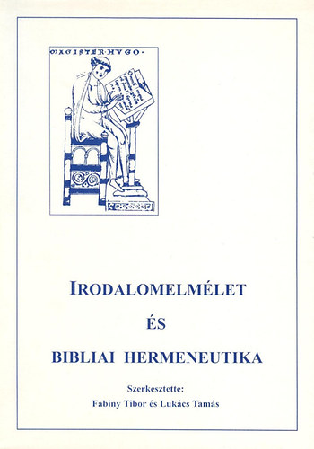 Fabiny Tibor; Lukcs Tams - Irodalomelmlet s bibliai hermeneutika