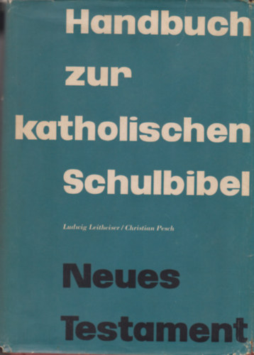 Christian Pesch Ludwig Leitheiser - Handbuch zur katholischen Schulbibel - Neues Testament
