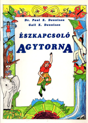Dennison, Gaile. Paul E. Dennison - szkapcsol agytorna