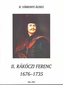 R. Vrkonyi gnes - II. Rkczi Ferenc 1676-1753