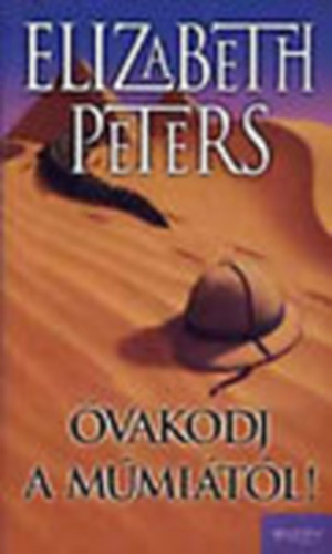 Elizabeth Peters - Óvakodj a múmiától!
