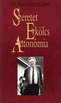 Dr. Ranschburg Jen� - Szeretet, erk�lcs, auton�mia