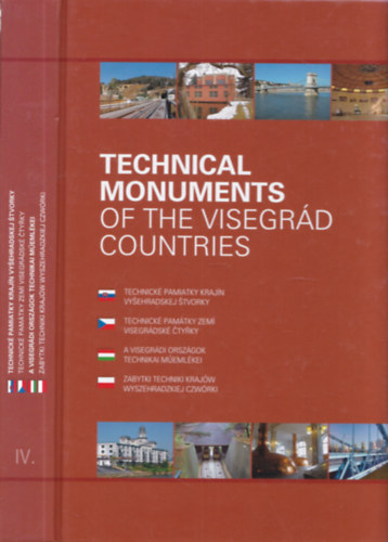 Vladimr Koht  (szerk.) - Technical Monuments of the Visegrd Counties IV. (A visegrdi orszgok technikai memlkei)