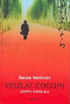 Banana Yoshimoto - Viszlt Cogumi (Japn novella)