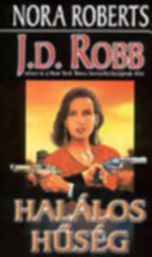 J. D. Robb (Nora Roberts) - Halálos hűség
