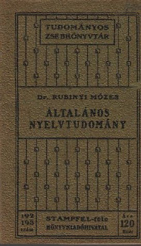 Dr. Rubinyi M�zes - �ltal�nos nyelvtudom�ny (Tudom�nyos zsebk�nyvt�r)