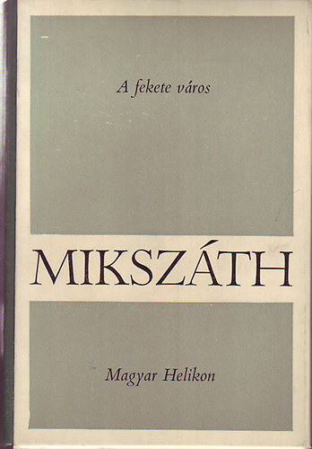 Mikszth Klmn - A fekete vros (Mikszth Klmn mvei 5.)